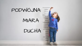 Podwójna miara Ducha