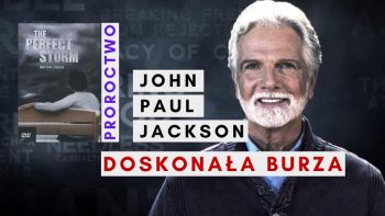 Doskonała burza - proroctwo - John Paul Jackson