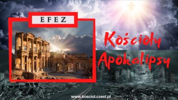 Efez - Pierwsza miłość - Kościoły Apokalipsy - kosciol.czest.pl