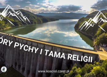 Prorocza wizja: Góry pychy i tama religii - kosciol.czest.pl
