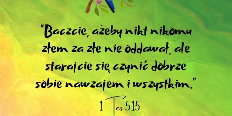 1 List św. Pawła do Tesaloniczan 5:15 - Biblijny werset dnia - kosciol.czest.pl