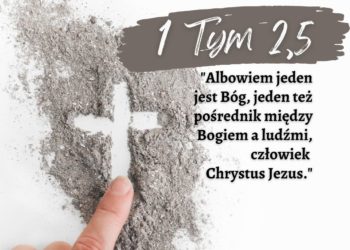 1 List św. Pawła do Tymoteusza 2:5 3 1 List św. Pawła do Tymoteusza 2:5 - Biblijny werset dnia - kosciol.czest.pl