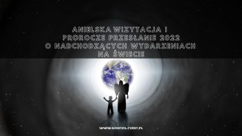 Anielska wizytacja i proroctwo o przyszłości 2022 - kosciol.czest.pl