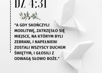 Dzieje Apostolskie 4:31 - Biblijny werset dnia - kosciol.czest.pl