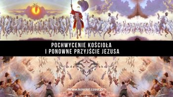 Pochwycenie Kościoła i ponowne przyjście Jezusa