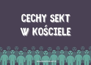Cechy sekt widoczne w Kościele - kosciol.czest.pl