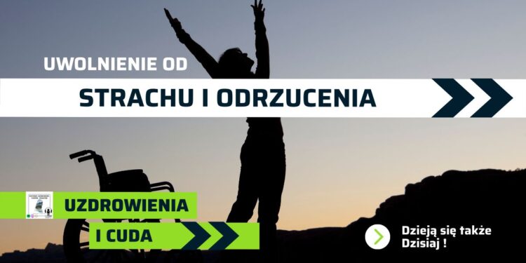 Uwolnienie od strachu i odrzucenia 1 Uwolnienie od strachu i odrzucenia - kosciol.czest.pl