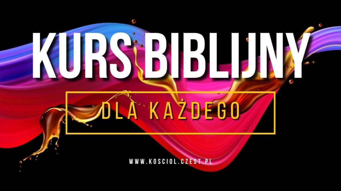 Kurs Biblijny dla każdego 1 Kurs Biblijny dla każdego - kosciol.czest.pl