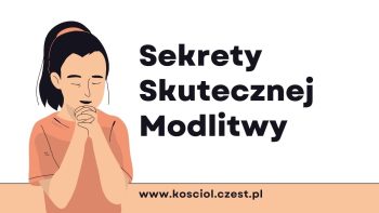 Sekrety Skutecznej Modlitwy - kosciol.czest.pl