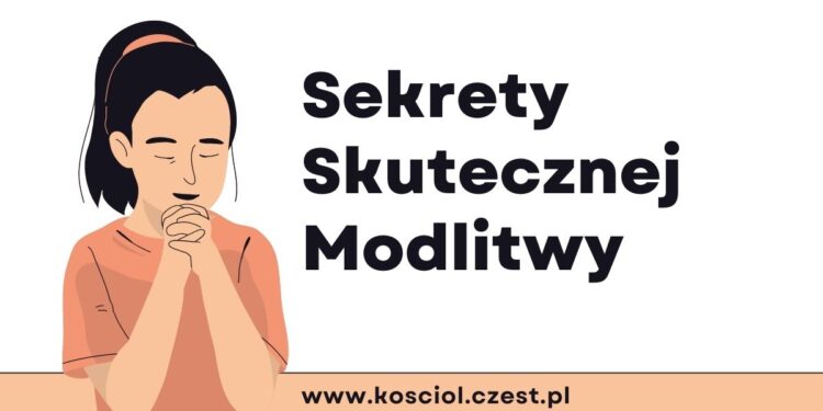 Sekrety Skutecznej Modlitwy - kosciol.czest.pl