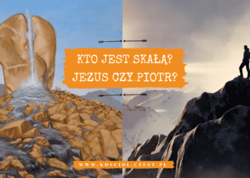 Czy biblijny Piotr jest Skałą Kościoła? 3 Czy biblijny Piotr jest Skałą Kościoła?