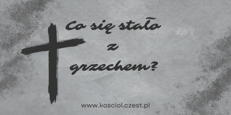 Co się stało z grzechem - kosciol.czest.pl