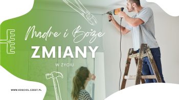 Mądre i Boże zmiany w życiu - kosciol.czest.pl