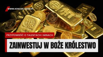 Przypowieść o talentach uczy odpowiedzialności i wierności - kosciol.czest.pl