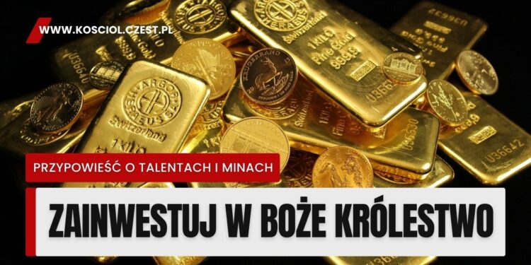 Przypowieść o talentach uczy odpowiedzialności i wierności - kosciol.czest.pl