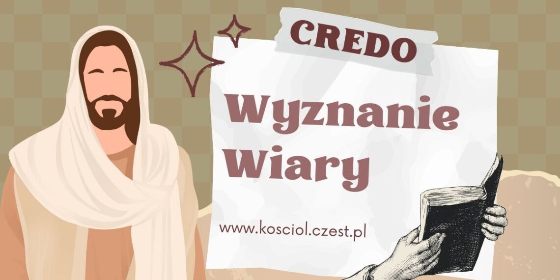 Credo - chrześcijańskie wyznanie wiary - kosciol.czest.pl