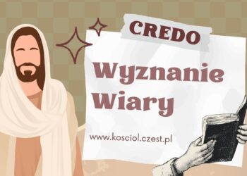 Credo - chrześcijańskie wyznanie wiary 8 Credo - chrześcijańskie wyznanie wiary - kosciol.czest.pl