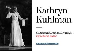 Kathryn Kuhlman - cudzołóstwo, skandale, rozwody i wybuchowa służba - kosciol.czest.pl