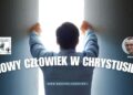Nowy człowiek w Chrystusie - Piotr Wosinek - kosciol.czest.pl (1200 x 675 px)