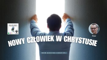 Nowy człowiek w Chrystusie - Piotr Wosinek - kosciol.czest.pl (1200 x 675 px)