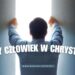 Nowy człowiek w Chrystusie 5 Nowy człowiek w Chrystusie - Piotr Wosinek - kosciol.czest.pl (1200 x 675 px)