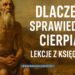 Dlaczego sprawiedliwi cierpią? – Lekcja z Księgi Joba 10 Dlaczego sprawiedliwi cierpią – Lekcje z Księgi Joba - Piotr Wosinek - kosciol.czest.pl (1200 x 675 px)
