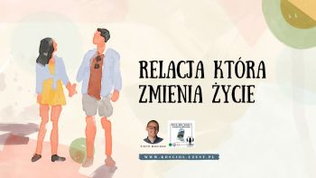 Relacja która zmienia życie - Piotr Wosinek - kosciol.czest.pl (1200 x 675 px)