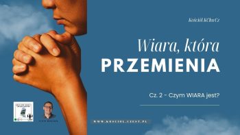 Wiara, która przemienia - Piotr Wosinek - kosciol.czest.pl