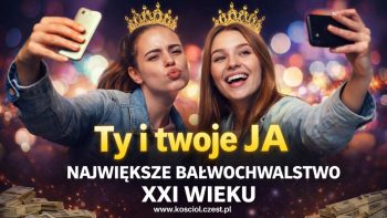 Egocentryzm – ukryty korzeń pychy i konfliktów - kosciol.czest.pl