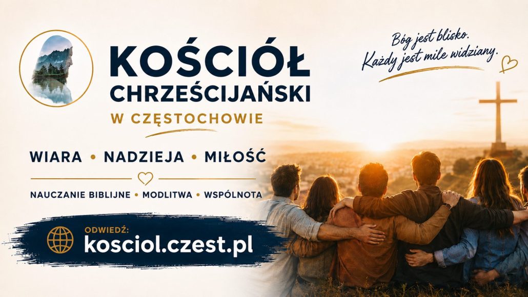 Kościół Chrześcijański w Częstochowie – Wiara, Nadzieja, Miłość – kosciol.czest.pl