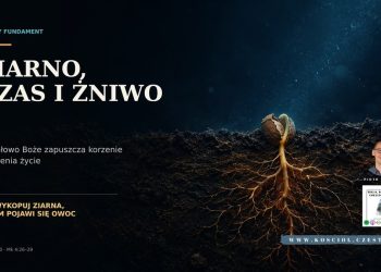 Jak Słowo Boże zapuszcza korzenie i zmienia życie? - Piotr Wosinek - kosciol.czest.pl