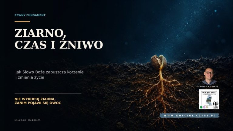 Jak Słowo Boże zapuszcza korzenie i zmienia życie? - Piotr Wosinek - kosciol.czest.pl