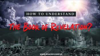 The Apocalypse of St. John – How to Understand It?