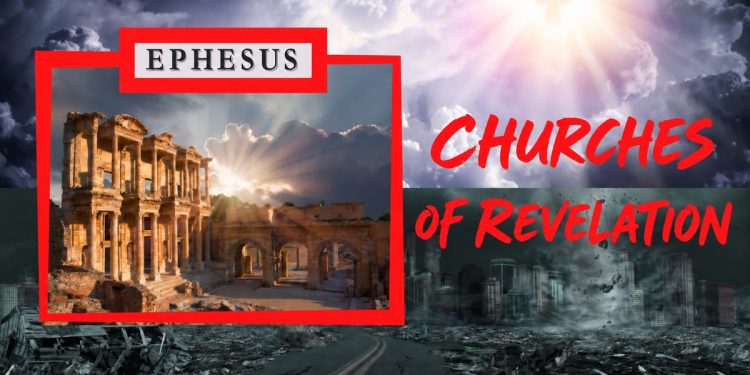 Ephesus – First Love – The Churches of Revelation