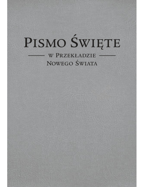 Reprezentatywne wydanie: Pismo Święte w Przekładzie Nowego Świata. Źródło: JW.ORG