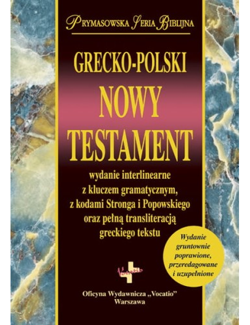 Reprezentatywne wydanie: Grecko-polski Nowy Testament — wydanie interlinearne. Źródło: Vocatio