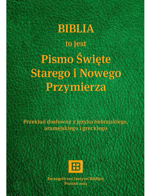 Reprezentatywne wydanie: EIB — przekład dosłowny (SNPD6). Źródło: Ewangeliczny Instytut Biblijny
