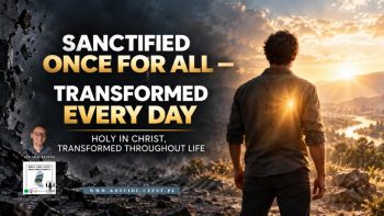 Sanctified Once for All — Transformed Every Day - kosciol.czest.pl