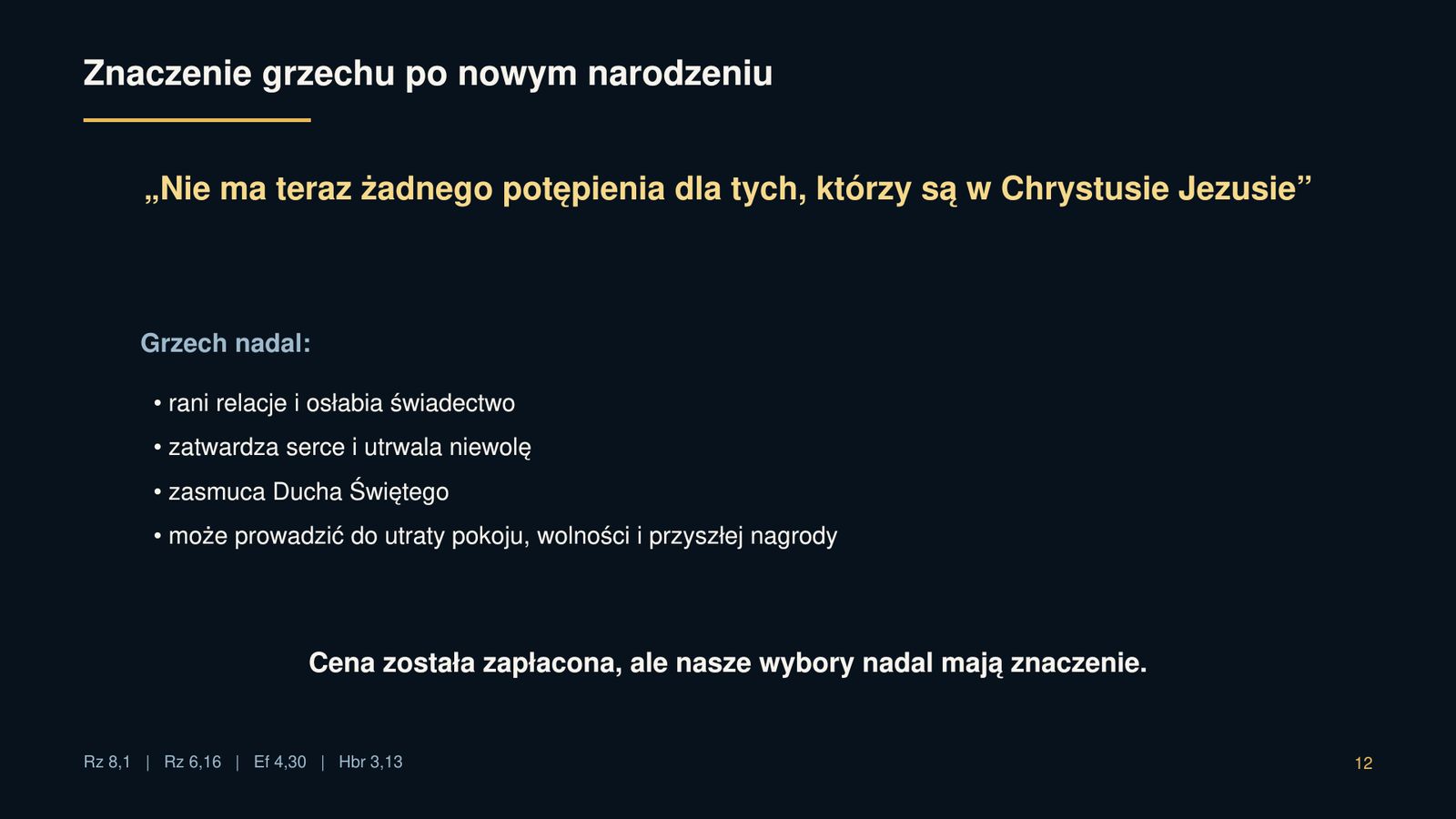 Uświęceni raz na zawsze — przemieniani każdego dnia 12 Znaczenie grzechu po nowym narodzeniu