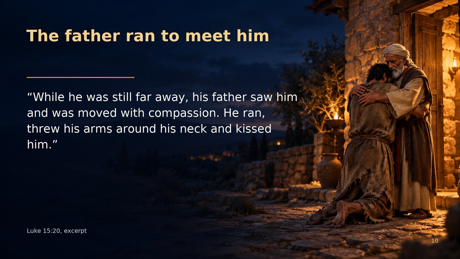 The father ran to meet him