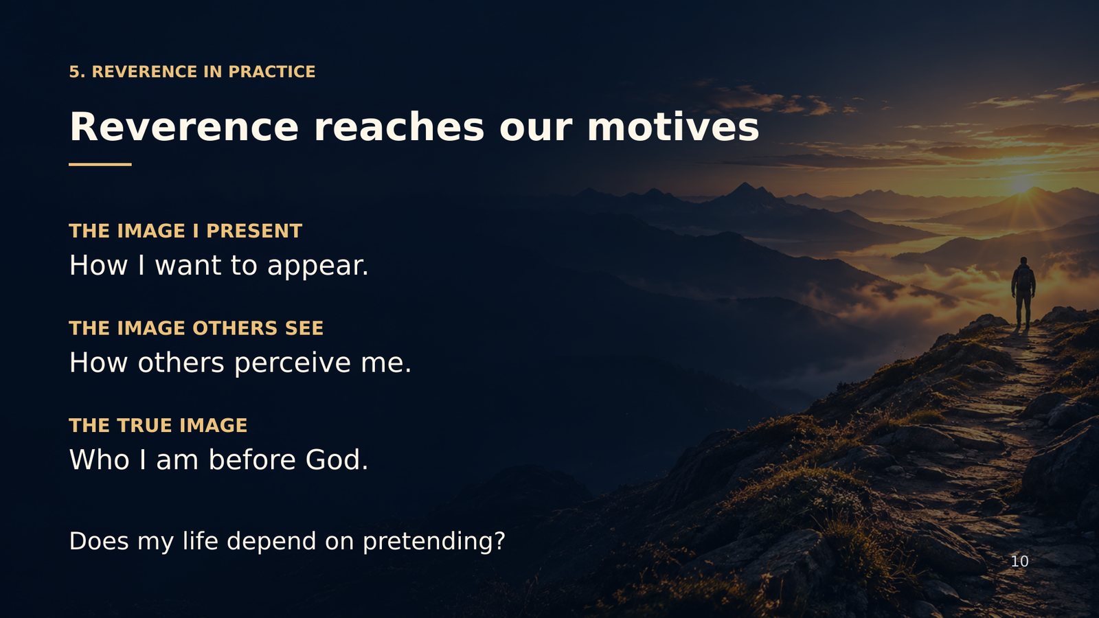The fear of God reaches our motives — the image we present, others see and the true image