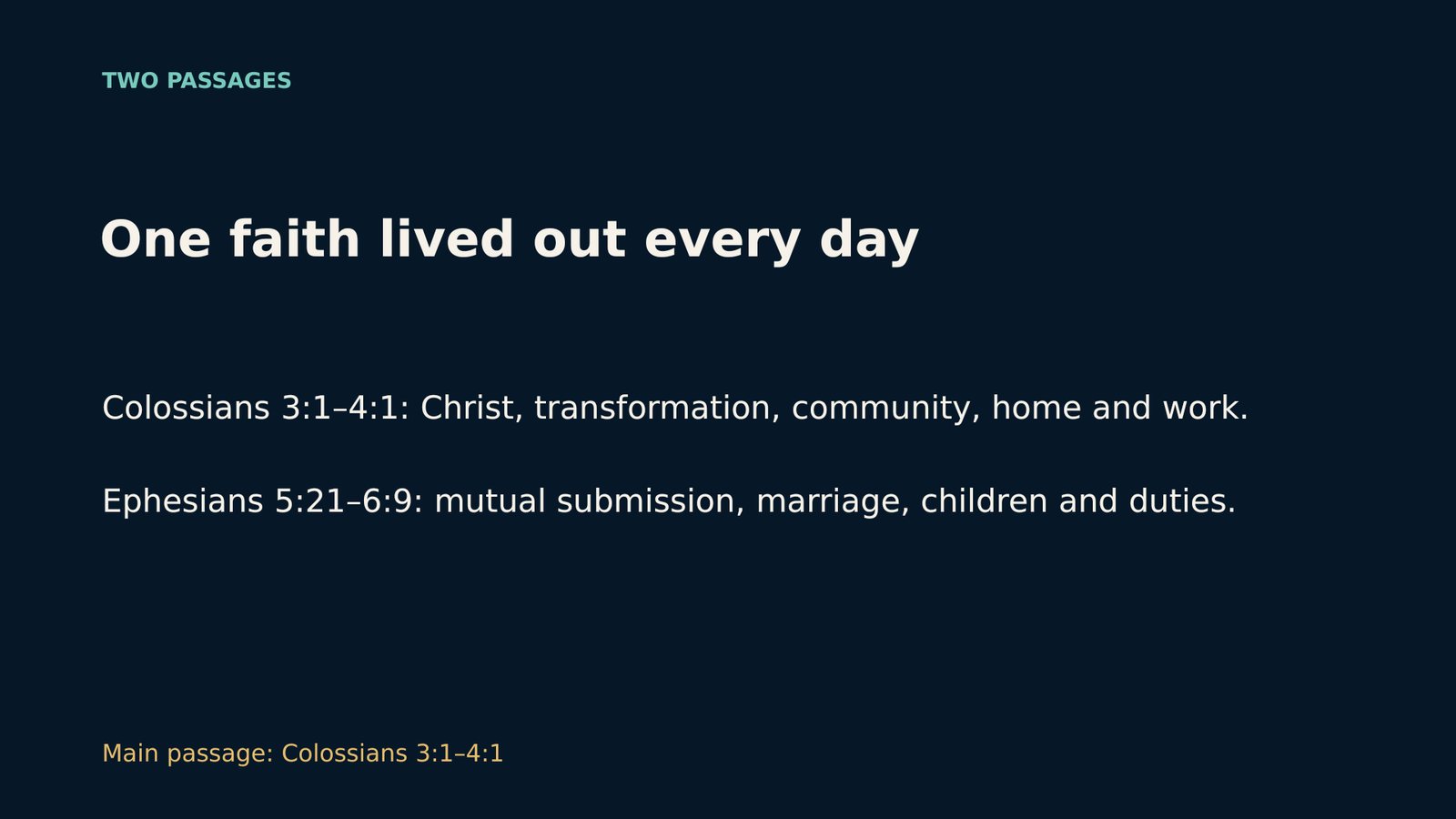 One faith lived out every day — two passages of Scripture