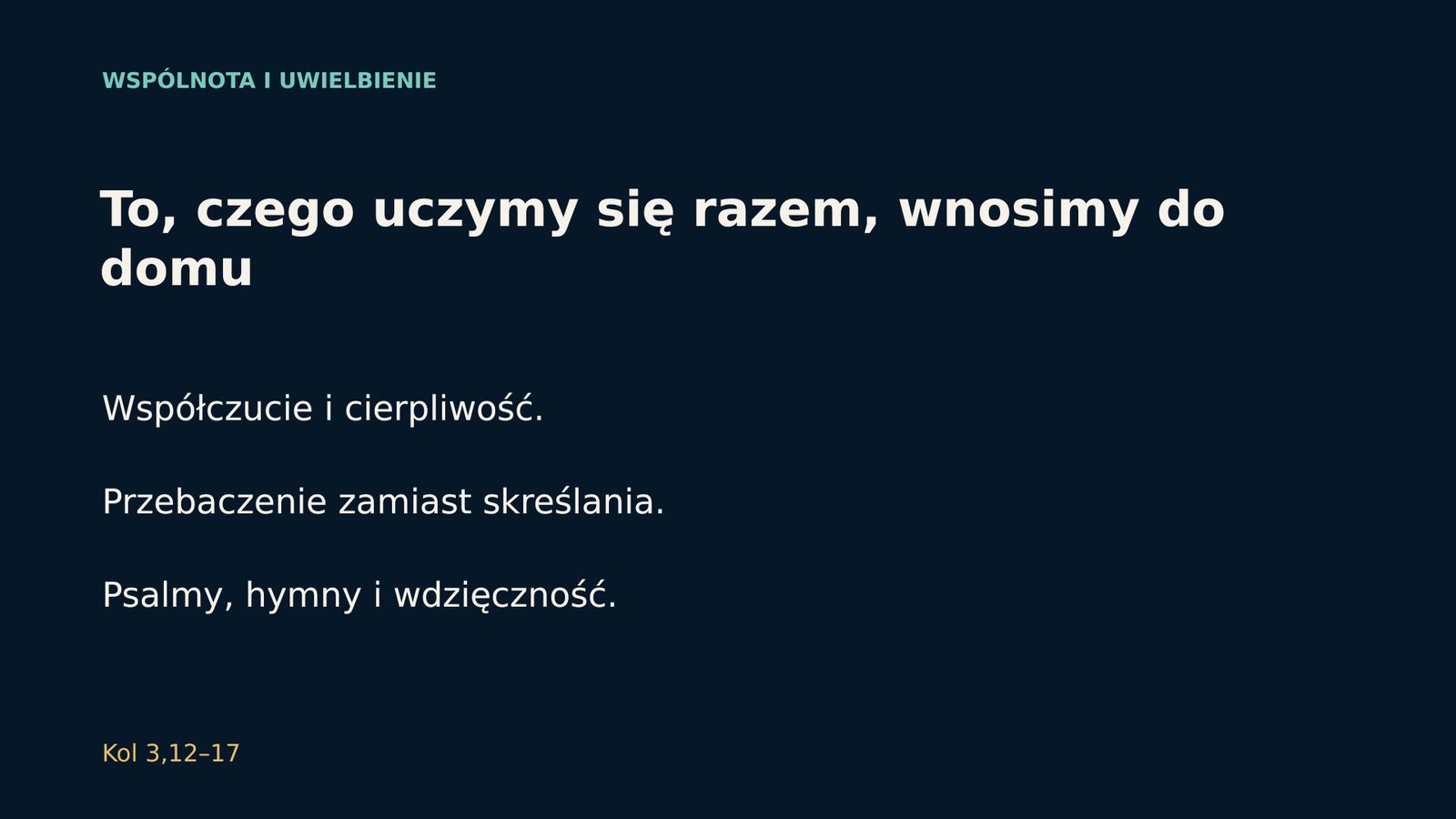 Wspólnota i uwielbienie — to, czego uczymy się razem, wnosimy do domu