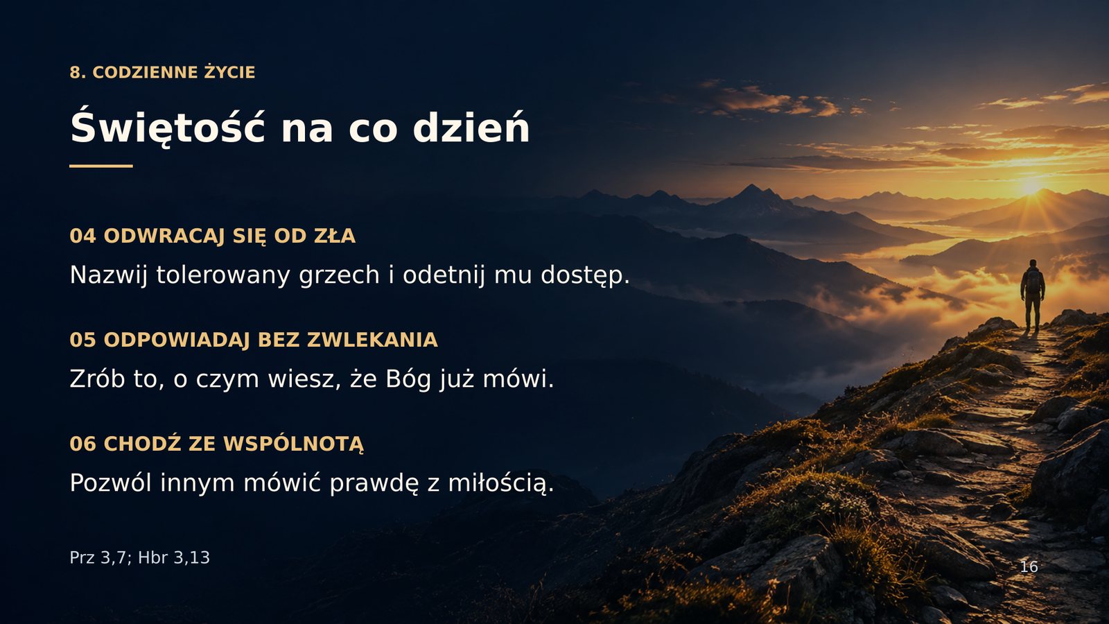Świętość na co dzień — odwracaj się od zła, odpowiadaj bez zwlekania, chodź ze wspólnotą