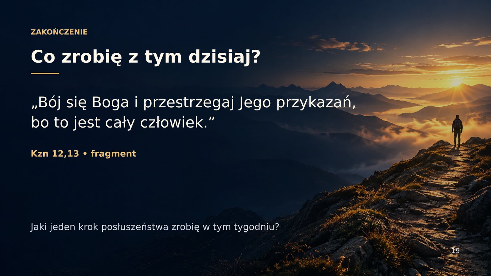 Co zrobię z tym dzisiaj — bój się Boga i przestrzegaj Jego przykazań